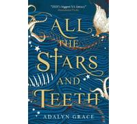 Adalyn Grace All the Stars and Teeth (Tascabile)