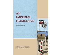 Adam A. Blackler An Imperial Homeland (Copertina rigida)