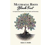 Adam A Smith Multiracial Roots, Black Fruit (Tascabile)
