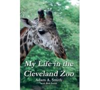 Adam A Smith My Life in the Cleveland Zoo (Tascabile)
