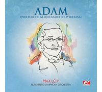 Adam, Adolphe Charles - Overture From Si J'Etais Roi (If I Were King)