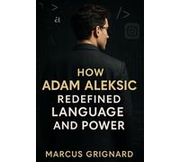 Adam Aleksic - How Adam Aleksic Redefinded Language and Power