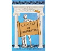 Adam Alexander Haviaras An Altar of Indignities (Tascabile) Etrurian Players
