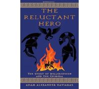 Adam Alexander Haviaras The Reluctant Hero (Tascabile) Mythologia