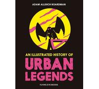 Adam Allsuch Boardman An Illustrated History of Urban Legends (Copertina rigida)