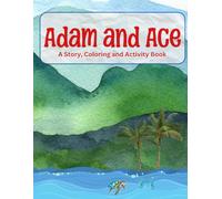 Adam and Ace: A Story, Coloring and Activity Book