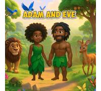 Adam and Eve: A Story of Love, Choices, and God’s Plan
