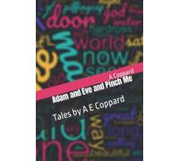 Adam and Eve and Pinch Me: Tales by