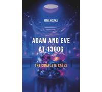 Adam and Eve at 1300g: The Complete Cases: A Mind-Bending Dystopian Sci-Fi Thriller: 2