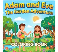 Adam and Eve: Garden Adventure: Coloring Book for All Ages