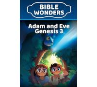 Adam and Eve - Genesis 3: Bible Based Lesson in Choices and Consequences for Kids