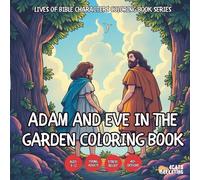 Adam and Eve in the Garden Coloring Book - for Kids, Teens, Adults and Seniors with Easy and Simple Designs for Relaxation and Stress