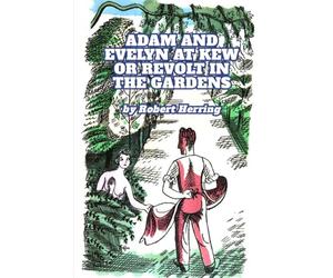 Adam And Evelyn At Kew Or Revolt In The Gardens