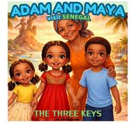 ADAM AND MAYA IN SENEGAL: THE THREE KEYS