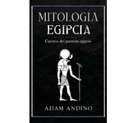 Adam Andino Mitología egipcia (Copertina rigida)
