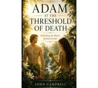 Adam at the Threshold of Death: Rethinking the Motive Behind the Fall