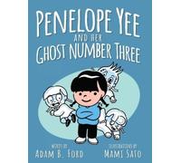 Adam B Ford Penelope Yee and her Ghost Number Three (Copertina rigida)