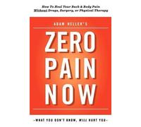 Adam B Heller Adam Heller's Zero Pain Now (Tascabile)