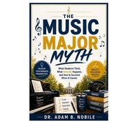 Adam B Nobile The Music Major Myth (Tascabile)