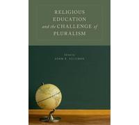 Adam B. Seligman Religious Education and the Challenge of Pluralism (Tascabile)