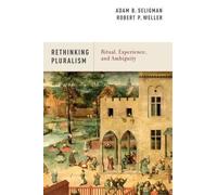Adam B. Seligman Robert P. Weller Rethinking Pluralism (Tascabile)