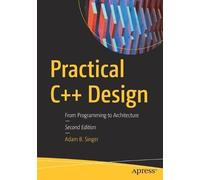 Practical C++ Design: From Programming to Architecture