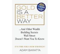 Adam Baratta Gold Is A Better Way (Tascabile)