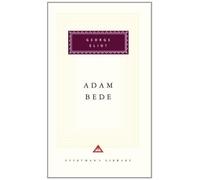 Adam Bede (Everyman's Library Classics & Contemporary Classics) by George Eliot (1992-04-28)