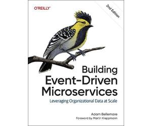 Adam Bellemare Building Event-Driven Microservices (Tascabile)