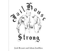 Adam Benshea Josh Bryant Jailhouse Strong (Tascabile)
