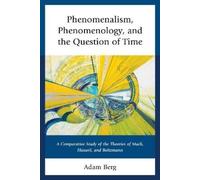 Adam Berg Phenomenalism, Phenomenology, and the Question of T (Copertina rigida)