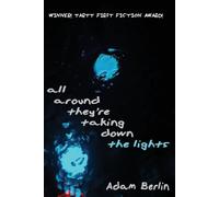 Adam Berlin all around they're taking down the lights (Tascabile)