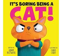 Adam Bestwick It's Boring Being a Cat (Copertina rigida)
