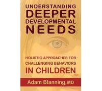 Adam Blanning Understanding Deeper Developmental Needs (Tascabile)