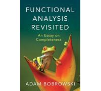 Adam Bobrowski Functional Analysis Revisited (Tascabile)