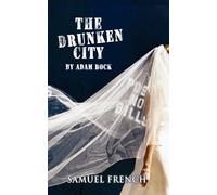 Adam Bock The Drunken City, the Drunken City (Tascabile)
