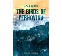 Adam Bodor Birds of Verhovina (Copertina rigida)