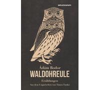 Ádám Bodor Waldohreule: Erzählungen (Copertina rigida)