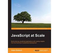Adam Boduch JavaScript at Scale (Tascabile)