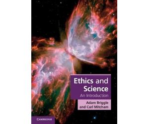 Adam Briggle Carl Mitcham Ethics and Science (Tascabile)