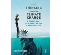 Adam Briggle Thinking Through Climate Change (Tascabile)