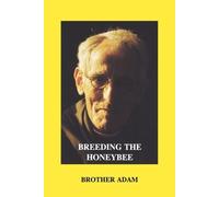 "Adam,Brother" Breeding the Honeybee (Tascabile)