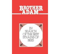 "Adam,Brother" In Search of the Best Strains of Bees (Tascabile)