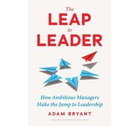 Adam Bryant The Leap to Leader (Copertina rigida)