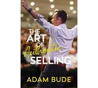 Adam Bude The Art of Authentic Selling (Tascabile)