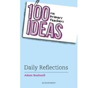 Adam Bushnell 100 Ideas for Primary Teachers: Daily Reflections (Tascabile)