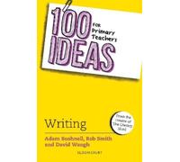 Adam Bushnell Rob Smith David W 100 Ideas for Primary Teachers: Wri (Tascabile)