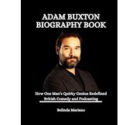 Adam Buxton Biography Book: How One Man’s Quirky Genius Redefined British Comedy and Podcasting