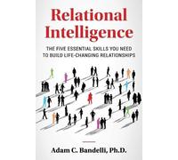 Adam C Bandelli Relational Intelligence; The Five Essential Skills Y (Tascabile)