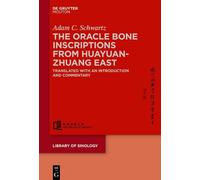 Adam C. Schwart The Oracle Bone Inscriptions from Huayuanzhua (Copertina rigida)